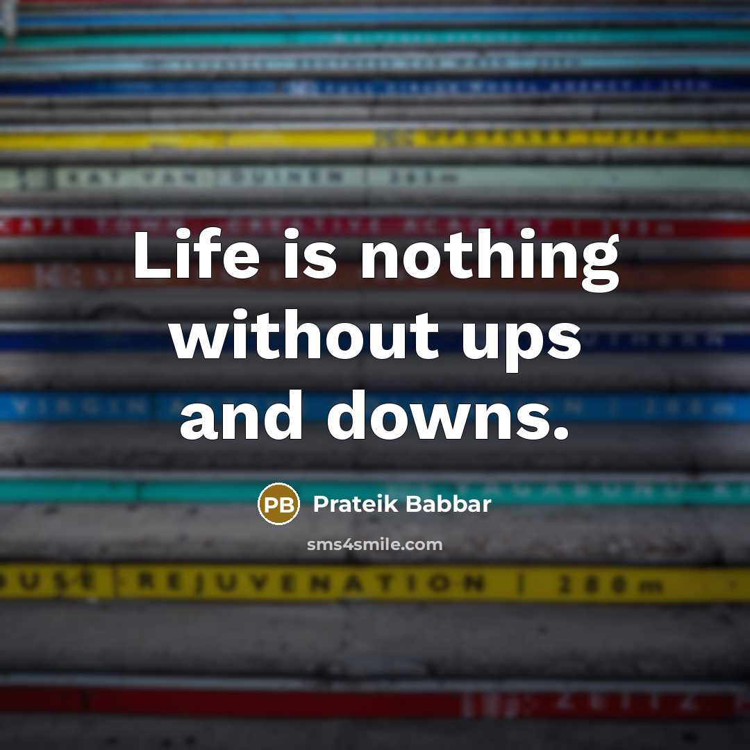 “Life is nothing without ups and downs.…” quote by Prateik Babbar