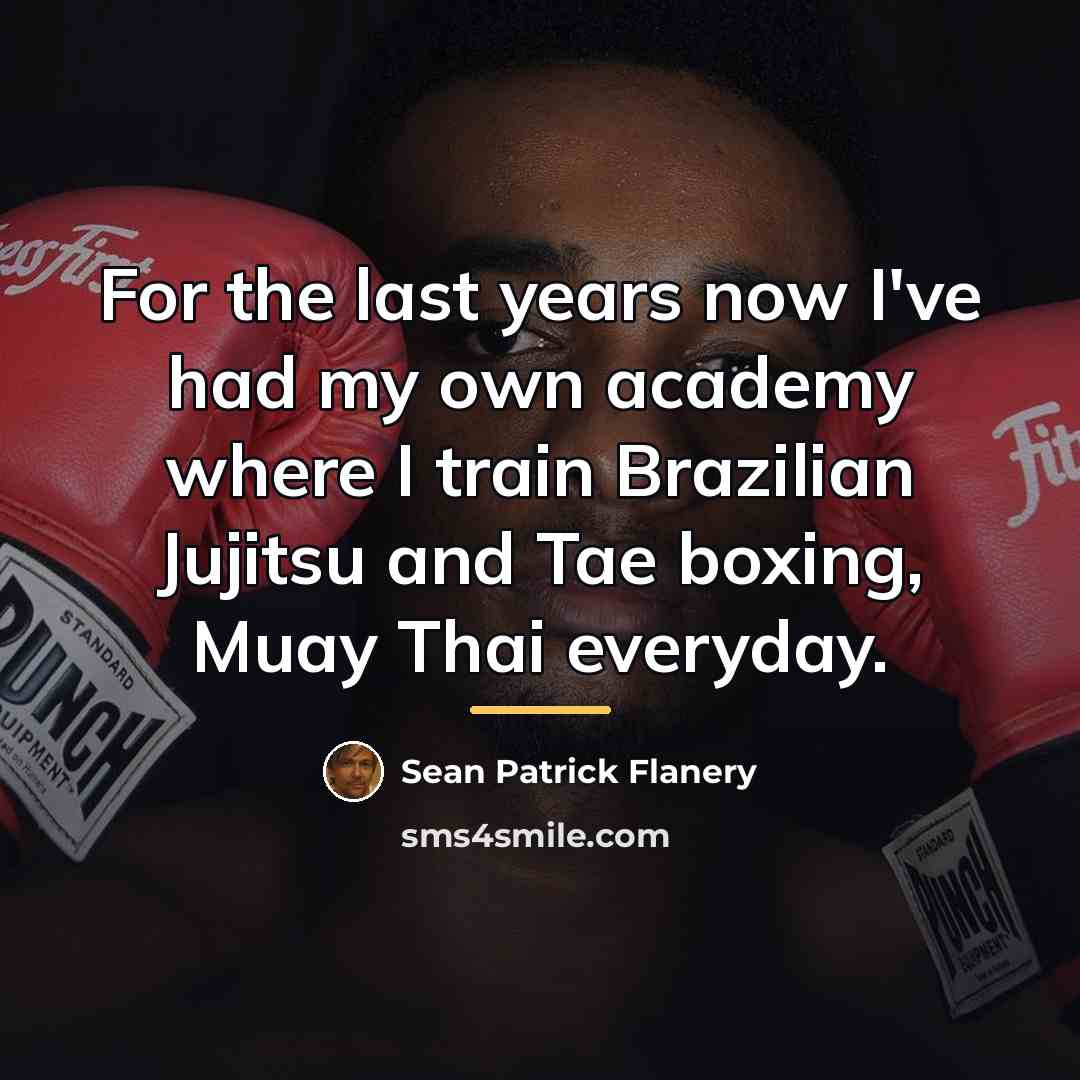 “For the last years now I've had my own academy…” quote by Sean Patrick Flanery