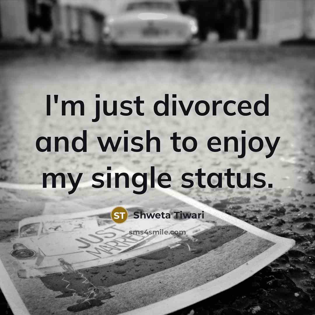 “I'm just divorced and wish to enjoy my single status.” quote by Shweta Tiwari