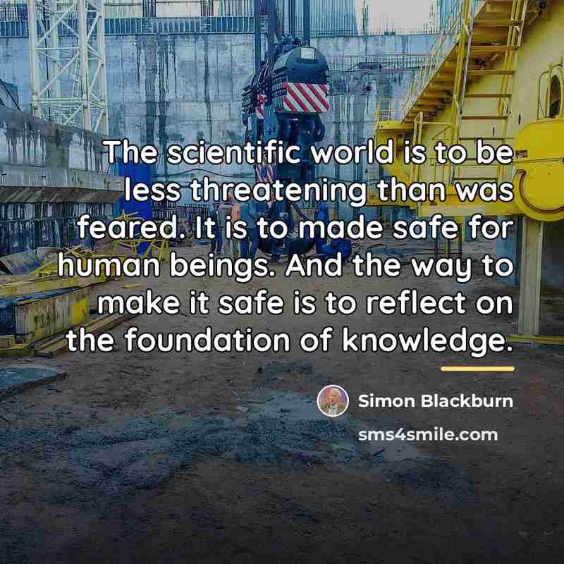 “The scientific world is to be less threatening than was…” quote by Simon Blackburn