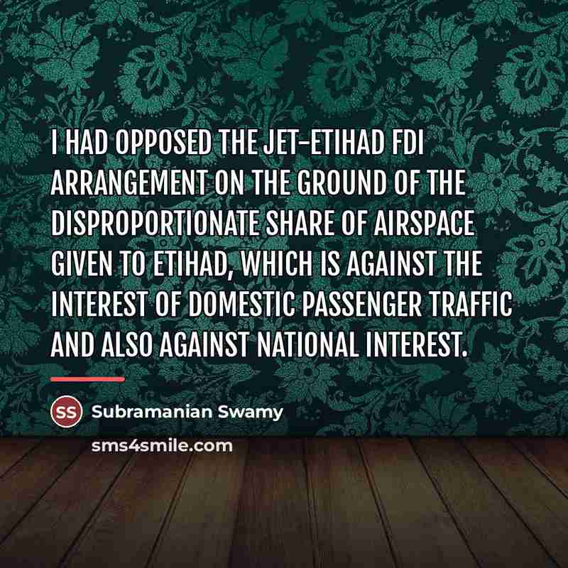 “I had opposed the Jet-Etihad FDI arrangement on the ground…” quote by Subramanian Swamy