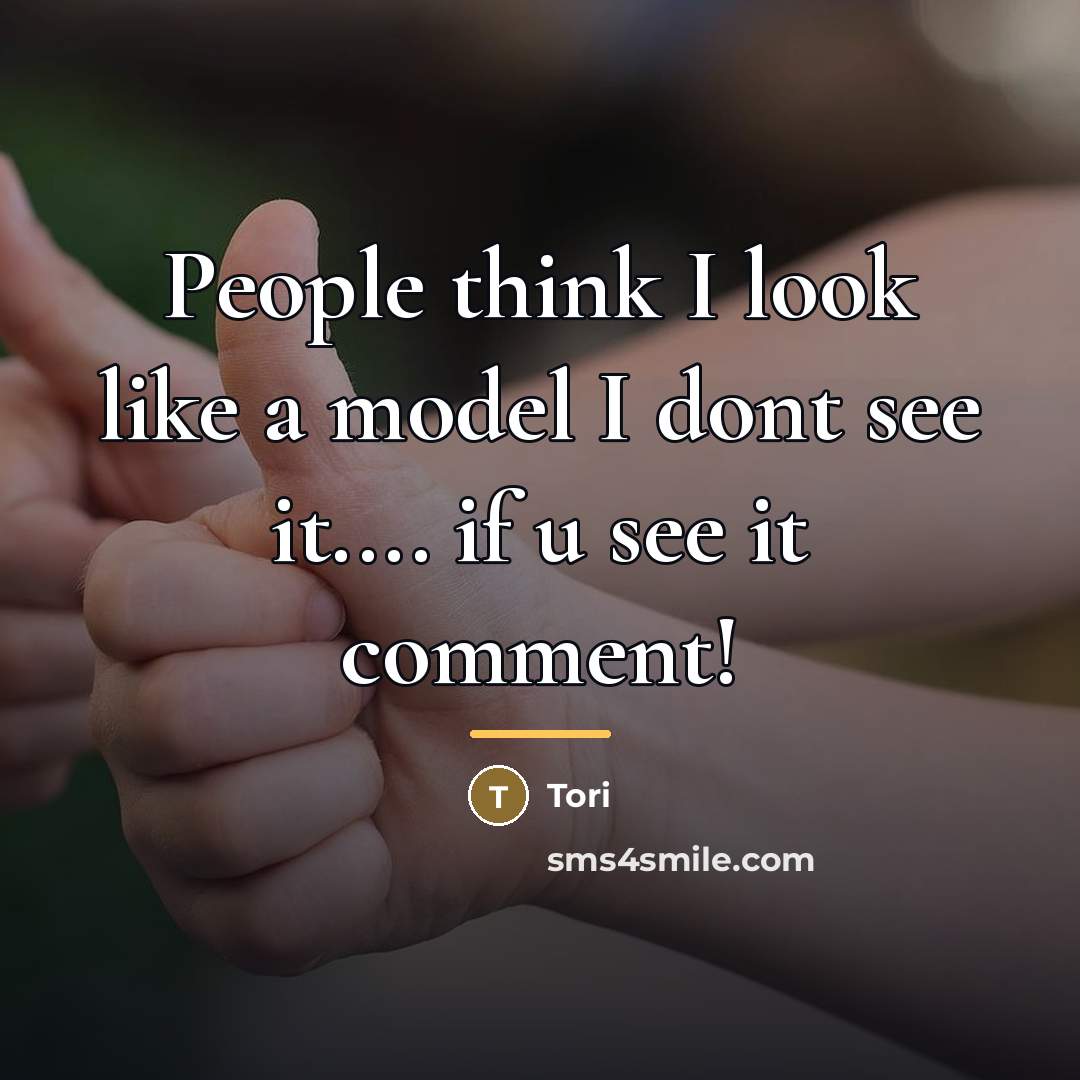 “People think I look like a model I dont see…” quote by Tori