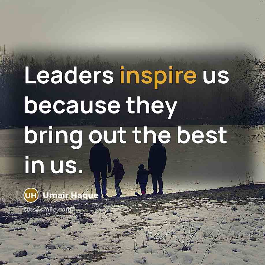 “Leaders inspire us because they bring out the best in…” quote by Umair Haque