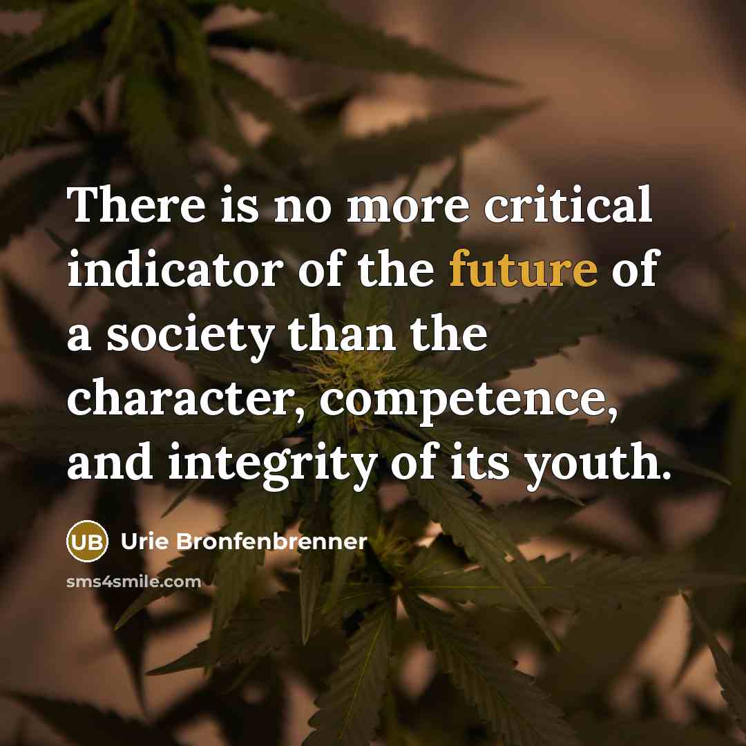 “There is no more critical indicator of the future of…” quote by Urie Bronfenbrenner