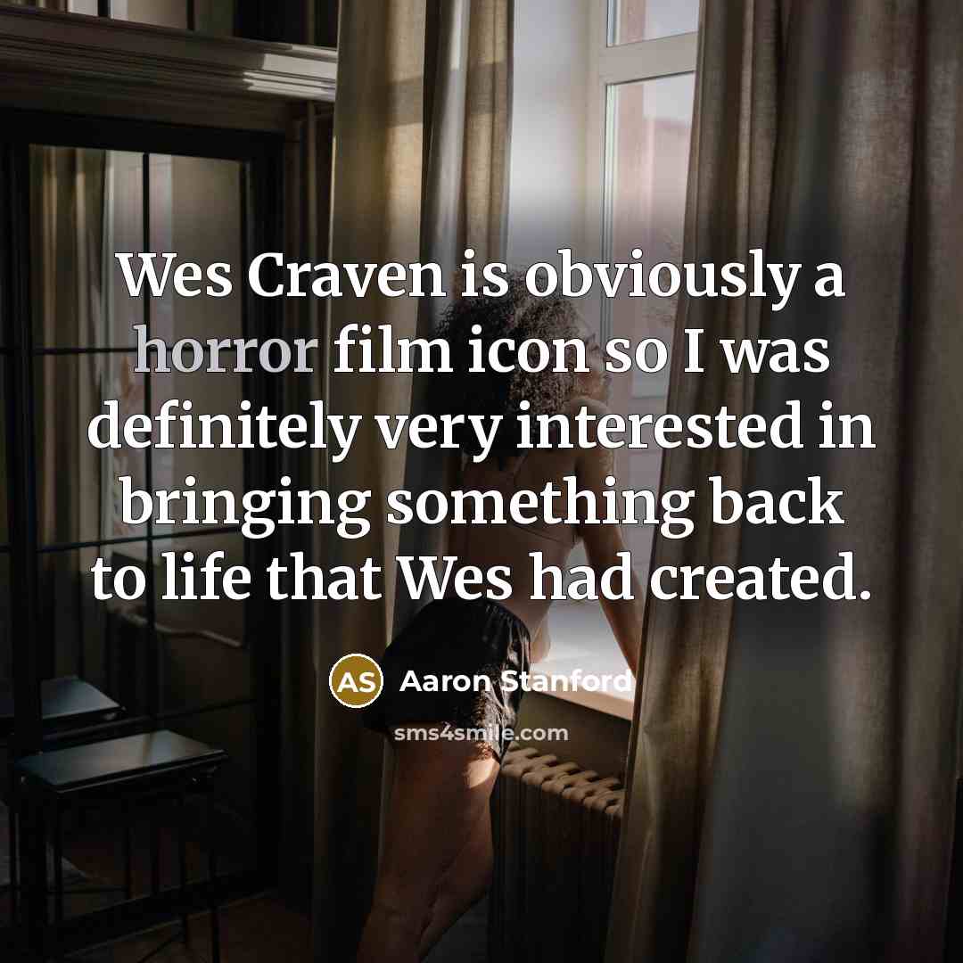 “Wes Craven is obviously a horror film icon so I…” quote by Aaron Stanford