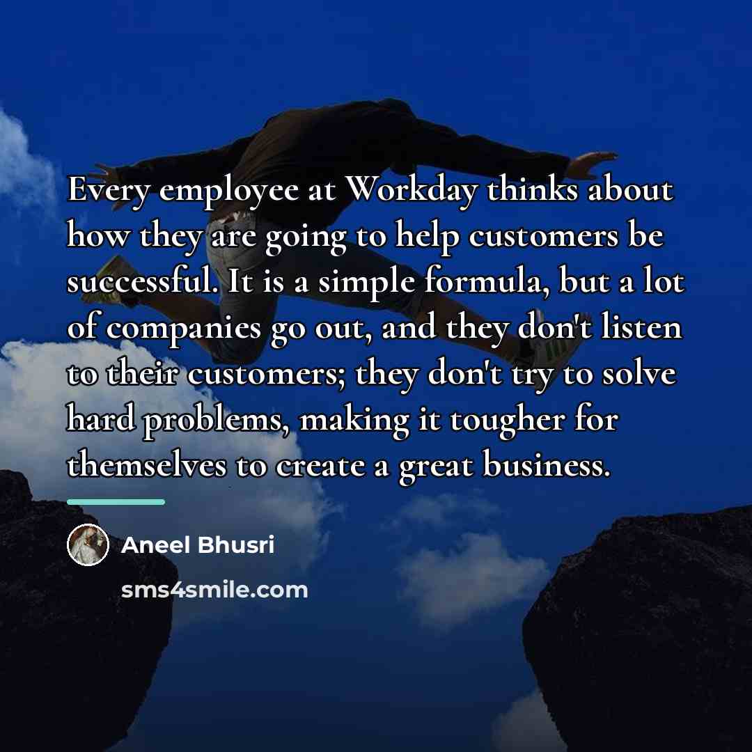 “Every employee at Workday thinks about how they are going…” quote by Aneel Bhusri