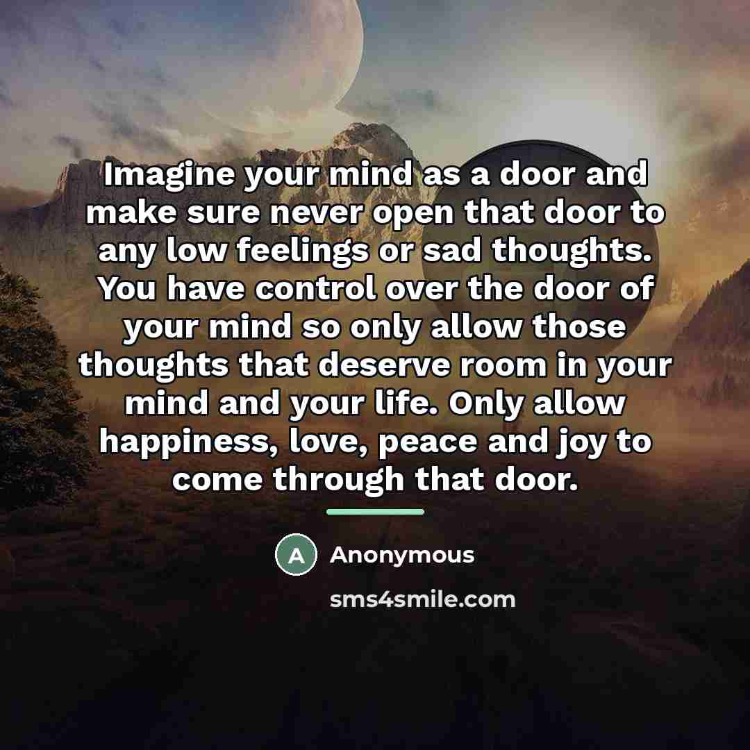 “Imagine your mind as a door and make sure never…” quote by Anonymous