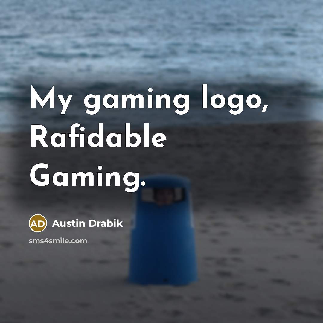 “My gaming logo, Rafidable Gaming.” quote by Austin Drabik