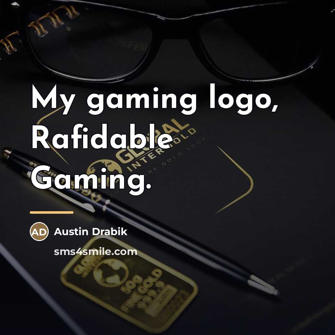 “My gaming logo, Rafidable Gaming.…” quote by Austin Drabik