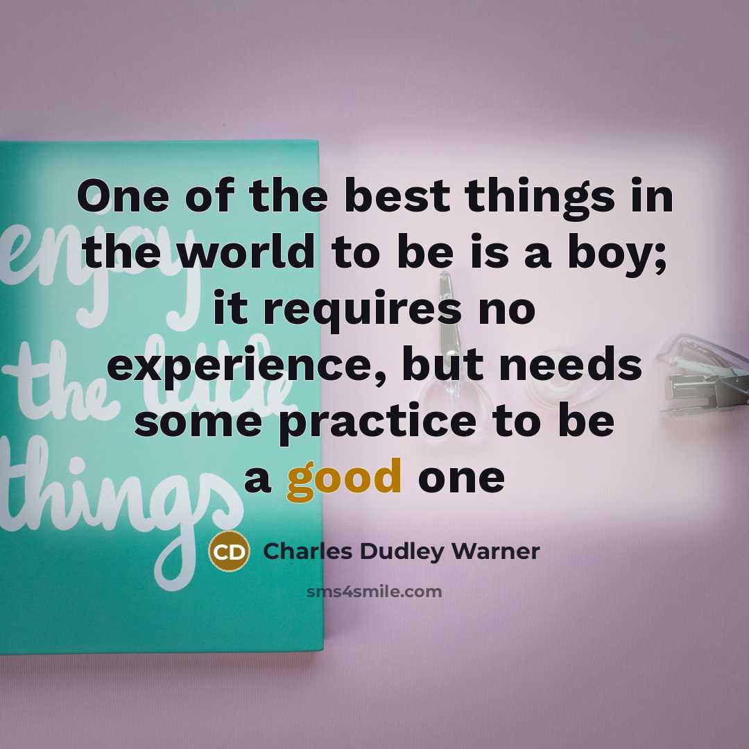 “One of the best things in the world to be…” quote by Charles Dudley Warner