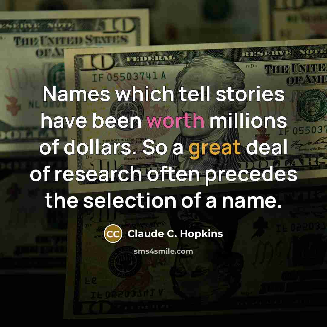 “Names which tell stories have been worth millions of dollars.…” quote by Claude C. Hopkins