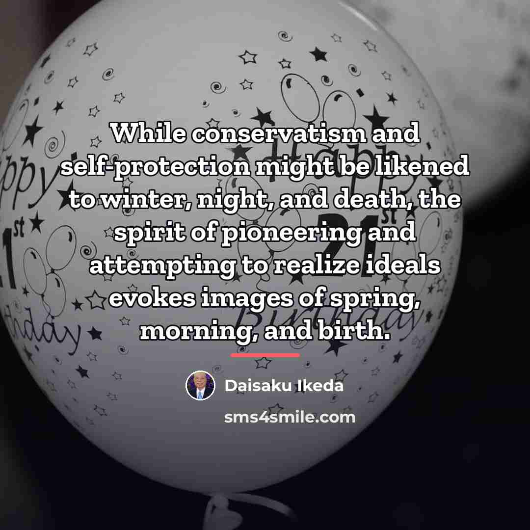 “While conservatism and self-protection might be likened to winter, night,…” quote by Daisaku Ikeda