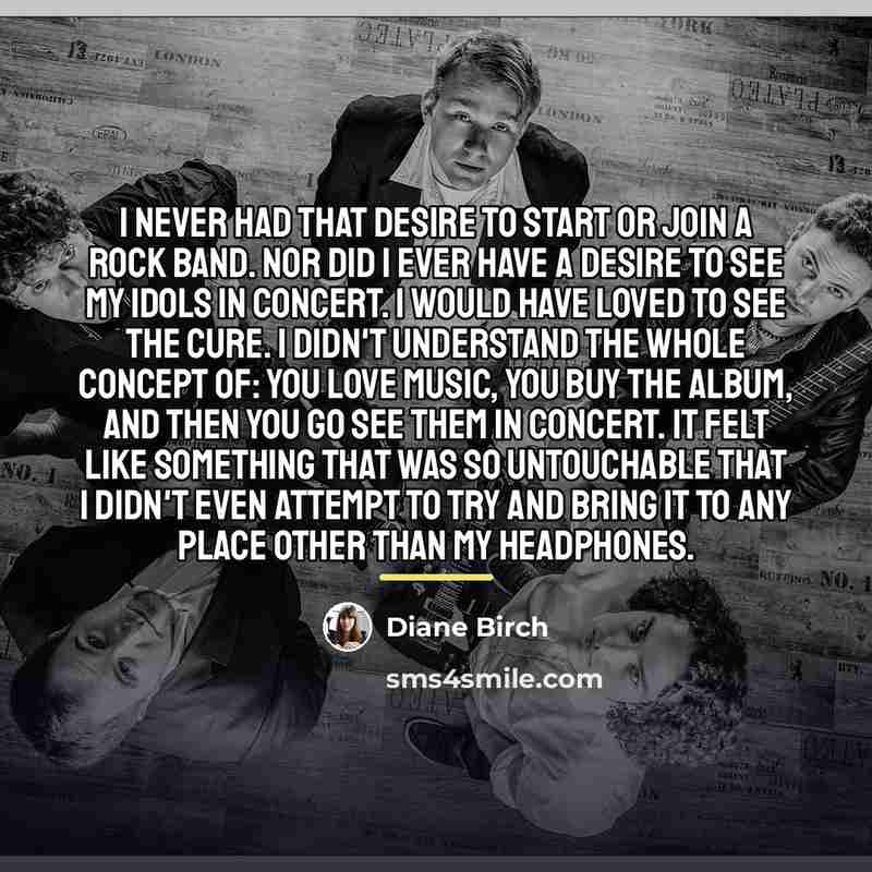 “I never had that desire to start or join a…” quote by Diane Birch