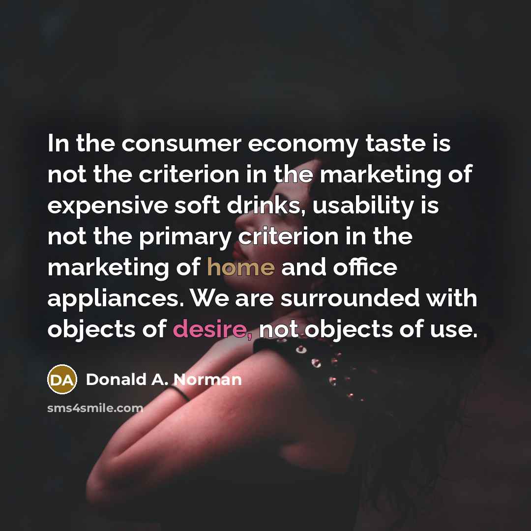 “In the consumer economy taste is not the criterion in…” quote by Donald A. Norman
