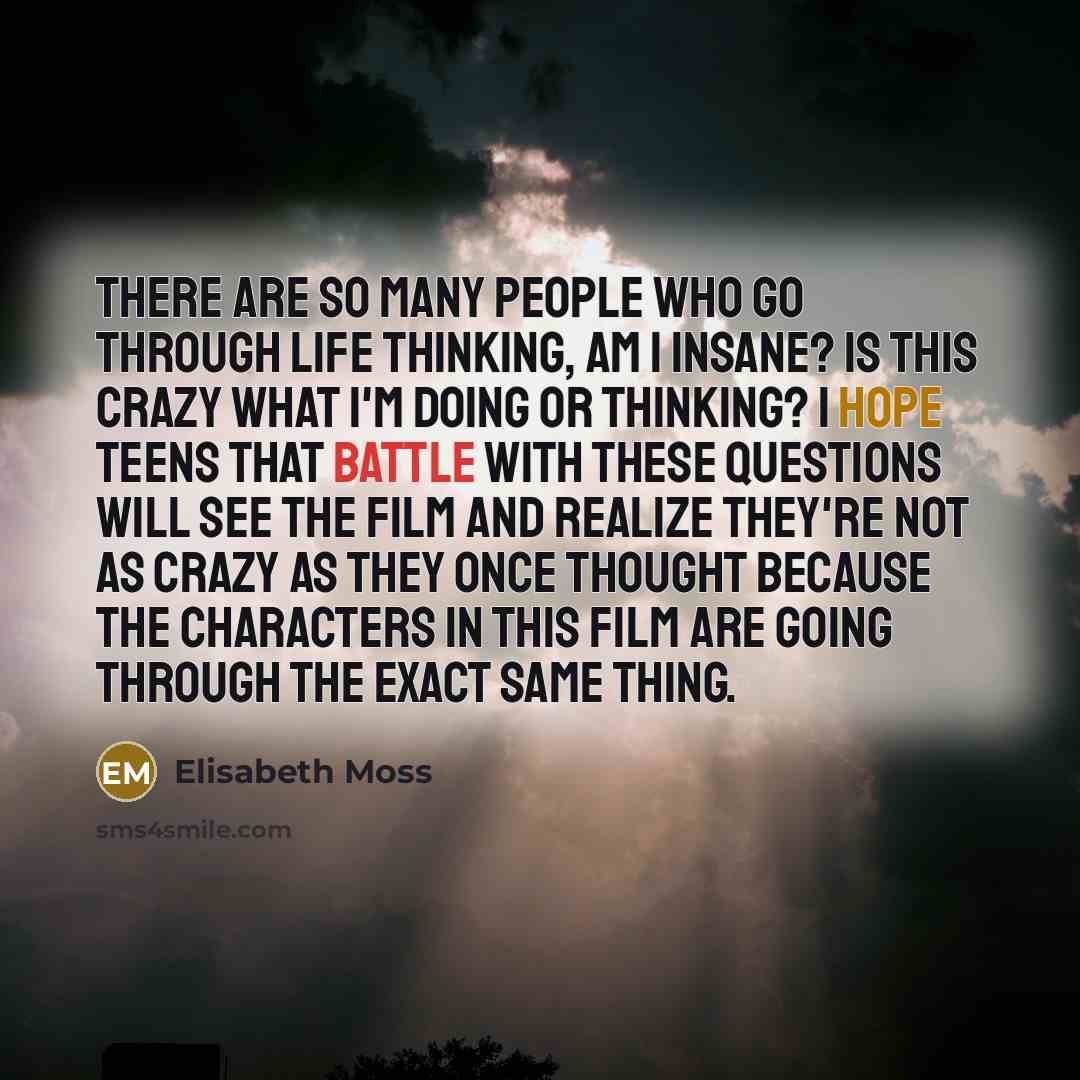 “There are so many people who go through life thinking,…” quote by Elisabeth Moss