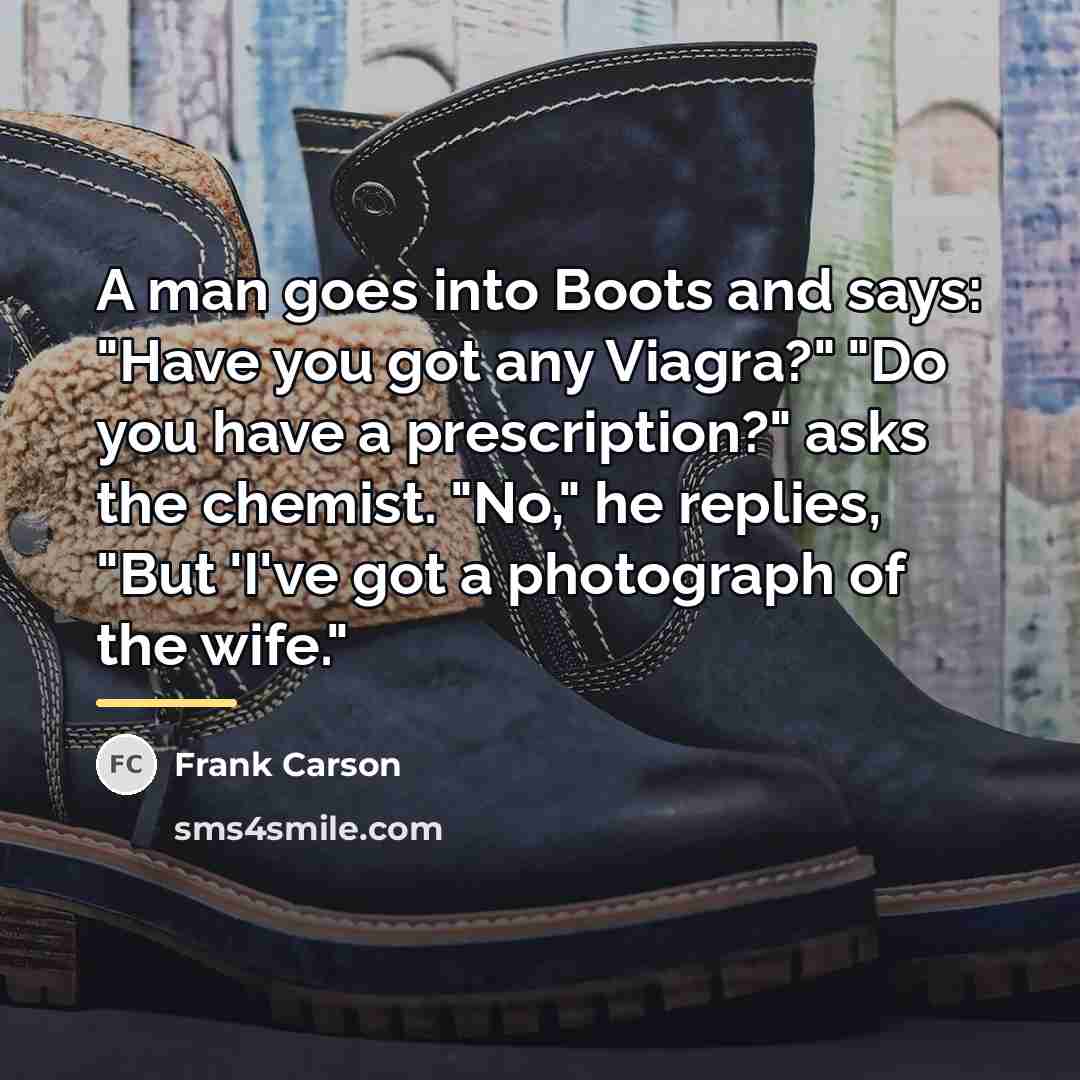 “A man goes into Boots and says: "Have you got…” quote by Frank Carson