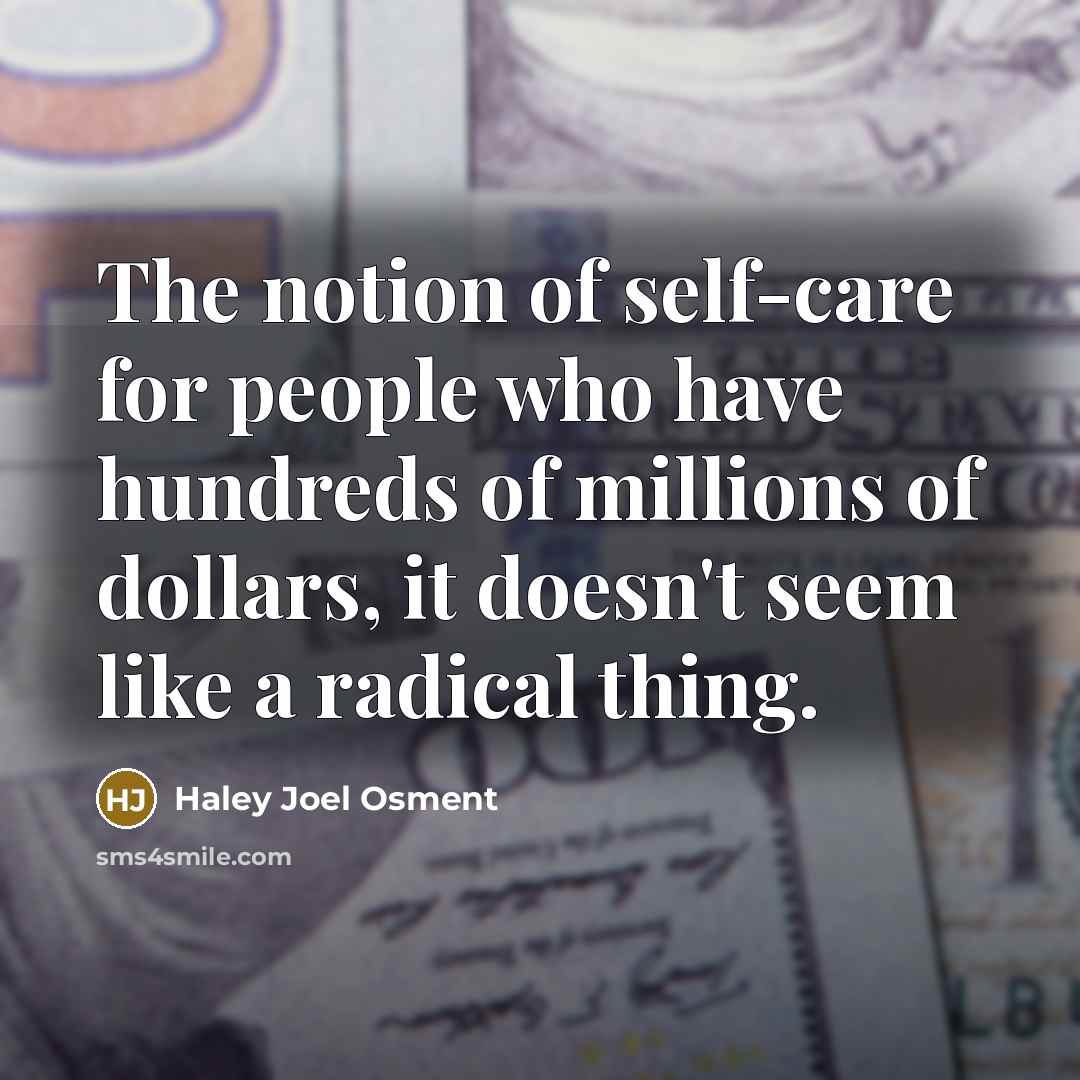 “The notion of self-care for people who have hundreds of…” quote by Haley Joel Osment