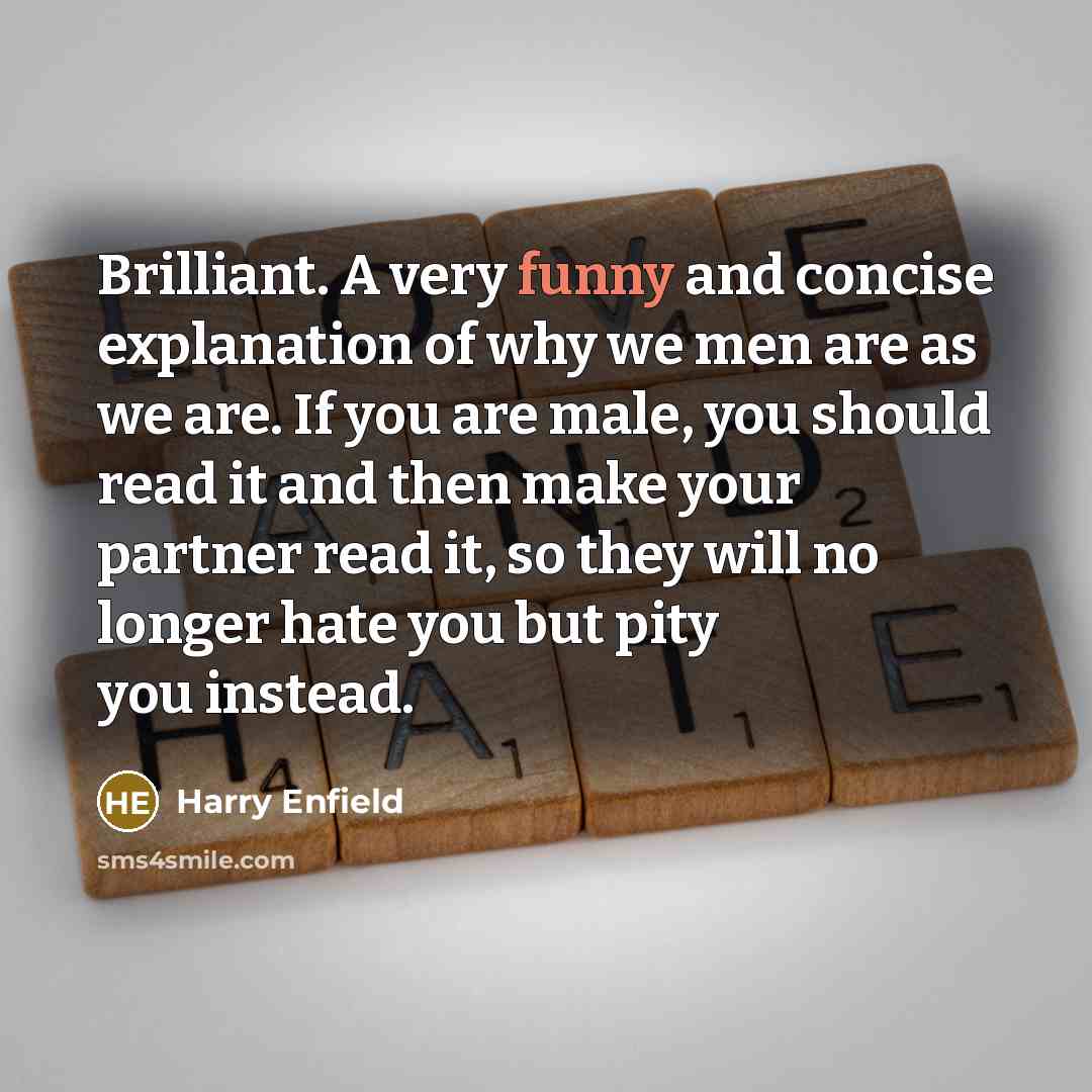 “Brilliant. A very funny and concise explanation of why we…” quote by Harry Enfield