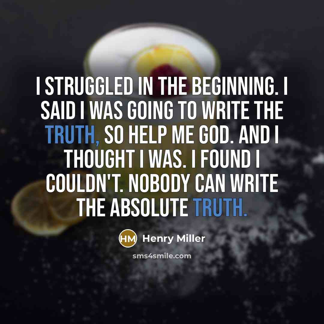 “I struggled in the beginning. I said I was going…” quote by Henry Miller