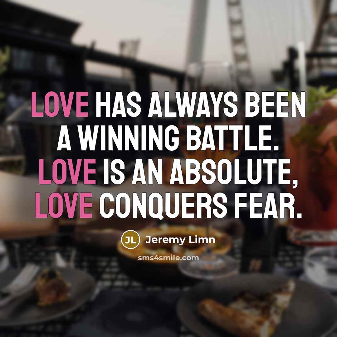 “Love has always been a winning battle. Love is an…” quote by Jeremy Limn