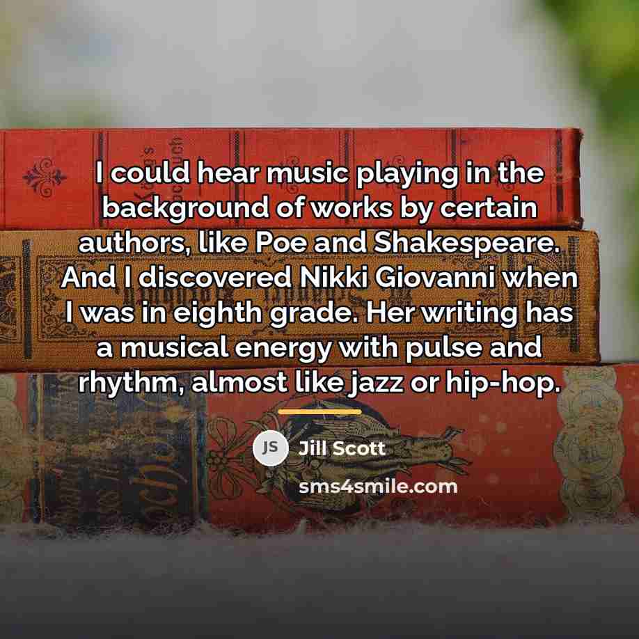 “I could hear music playing in the background of works…” quote by Jill Scott