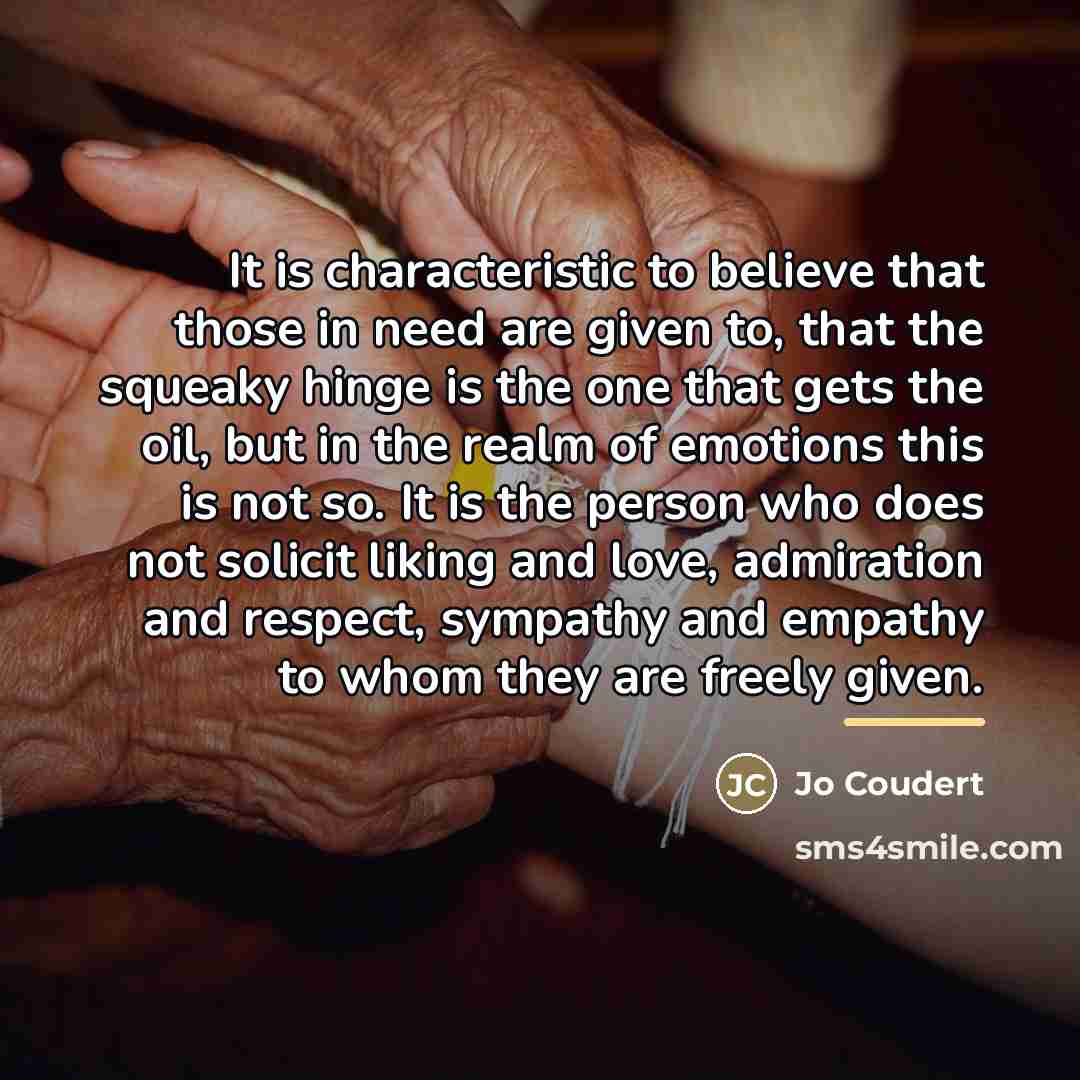 “It is characteristic to believe that those in need are…” quote by Jo Coudert