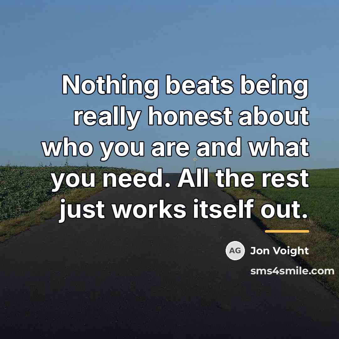 “Nothing beats being really honest about who you are and…” quote by Jon Voight