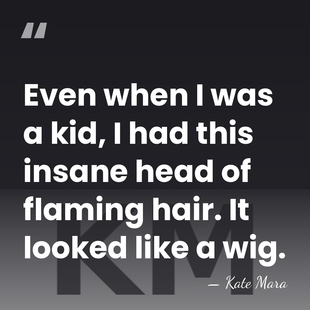 Even when I was a kid, I had this insane head of&hellip; - Kate Mara