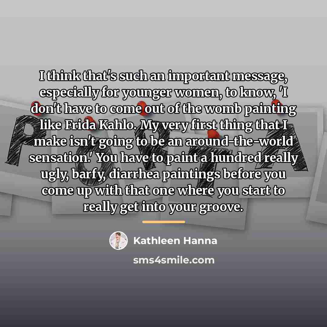 “I think that's such an important message, especially for younger…” quote by Kathleen Hanna