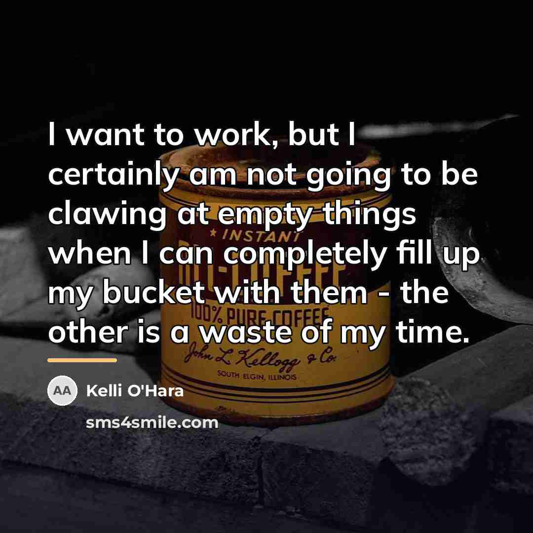 “I want to work, but I certainly am not going…” quote by Kelli O'Hara