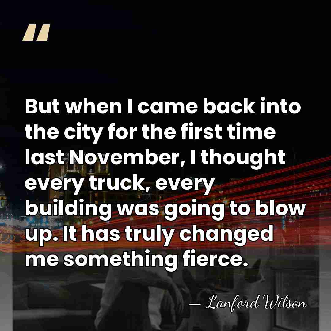 But when I came back into the city for the first time&hellip; - Lanford Wilson