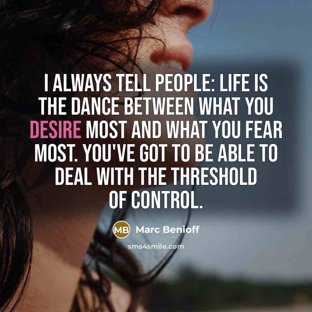 “I always tell people: Life is the dance between what…” quote by Marc Benioff