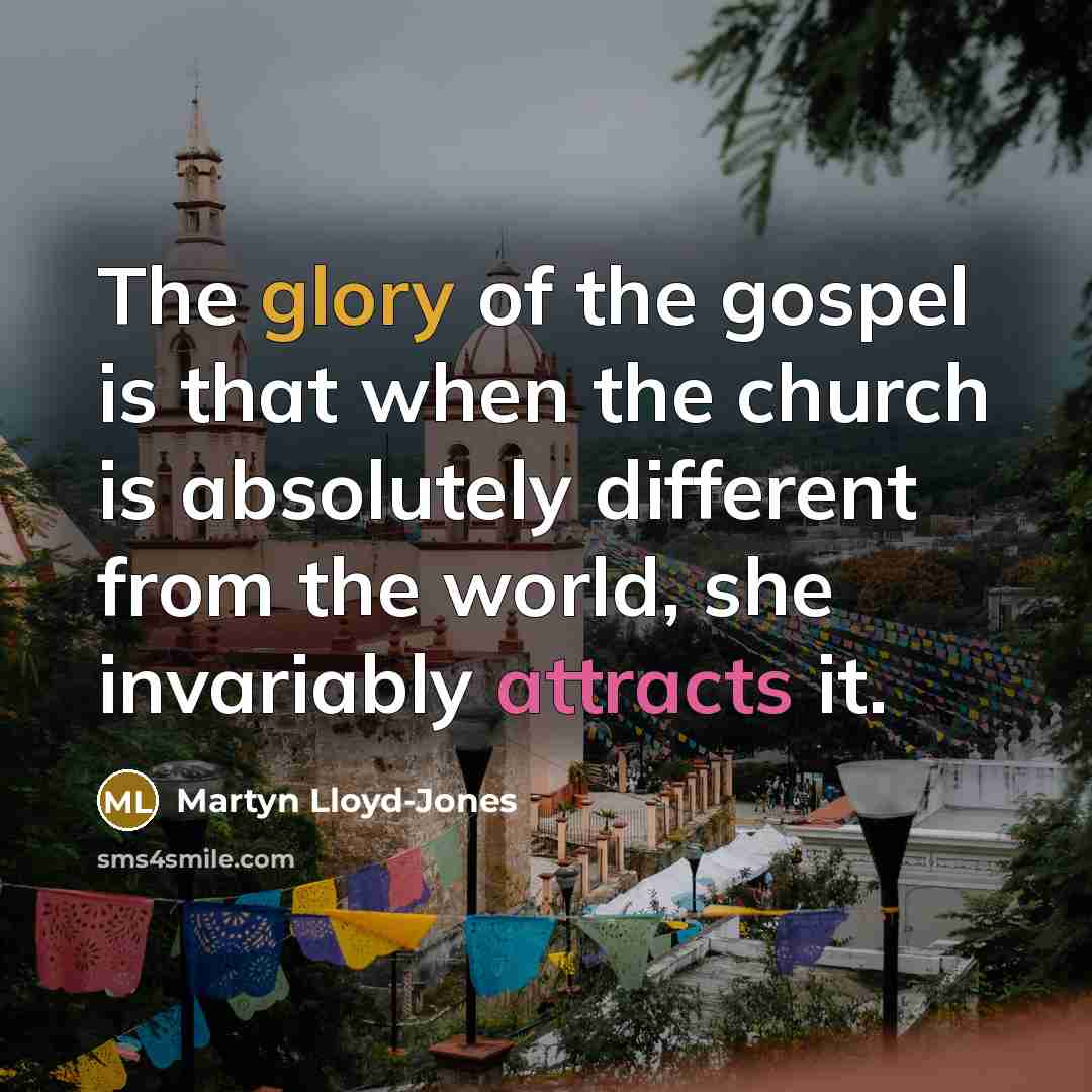 “The glory of the gospel is that when the church…” quote by Martyn Lloyd-Jones