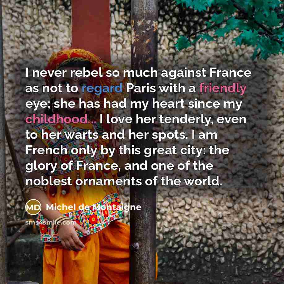 “I never rebel so much against France as not to…” quote by Michel de Montaigne