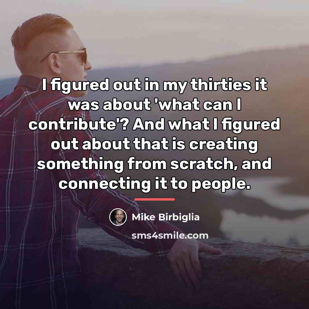 “I figured out in my thirties it was about 'what…” quote by Mike Birbiglia