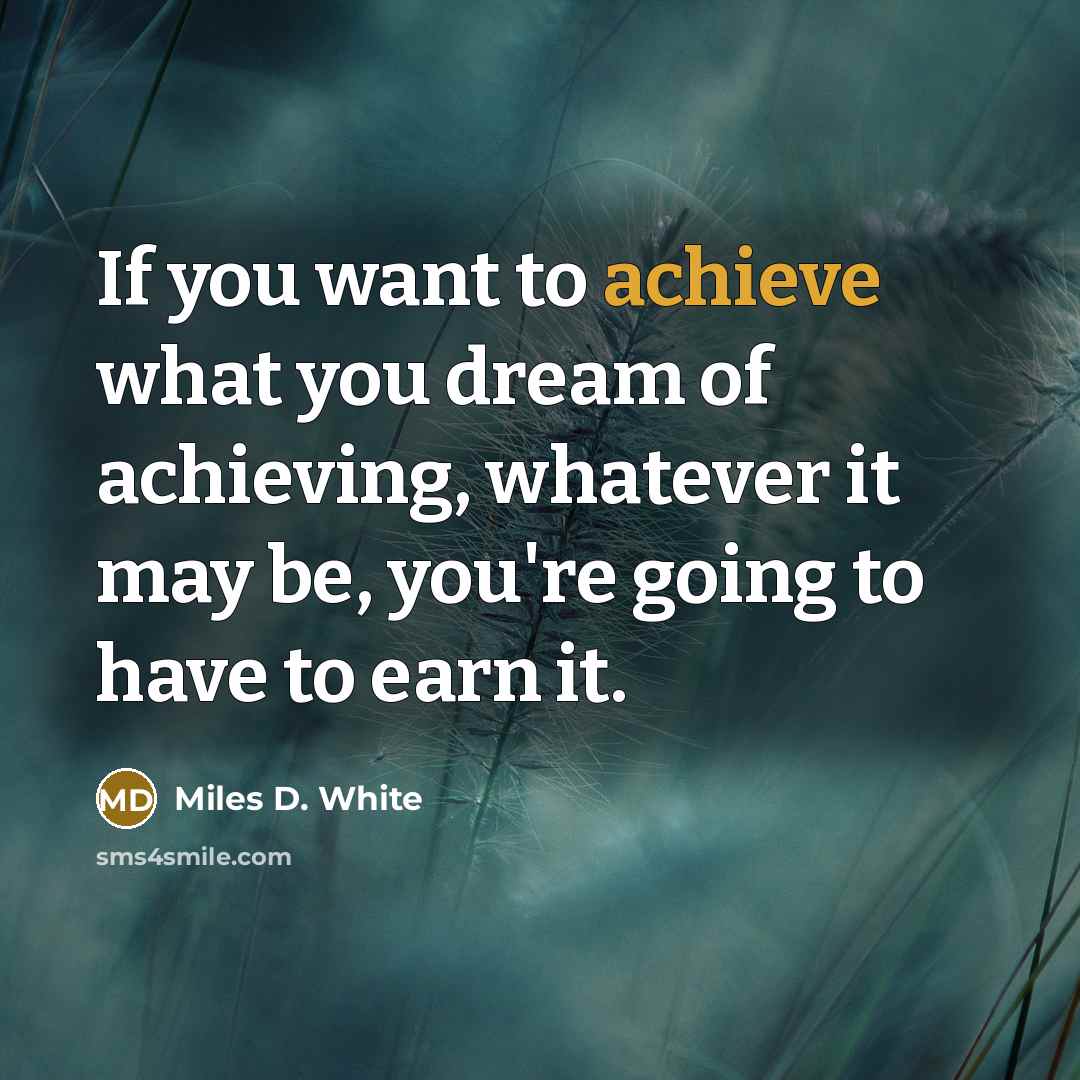 “If you want to achieve what you dream of achieving,…” quote by Miles D. White