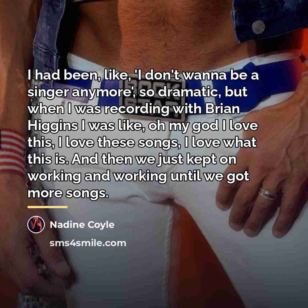 “I had been, like, 'I don't wanna be a singer…” quote by Nadine Coyle