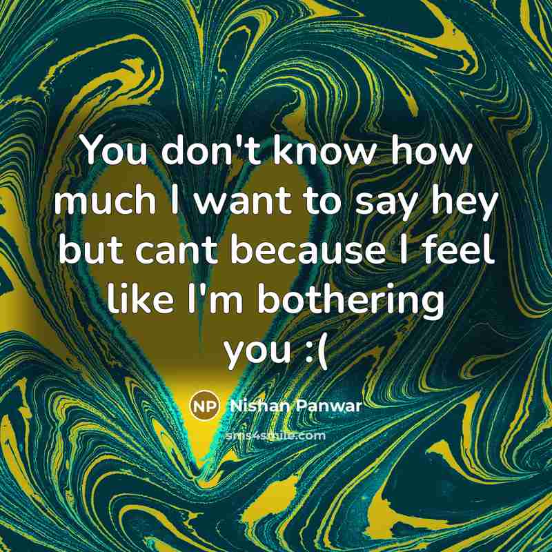“You don't know how much I want to say hey…” quote by Nishan Panwar