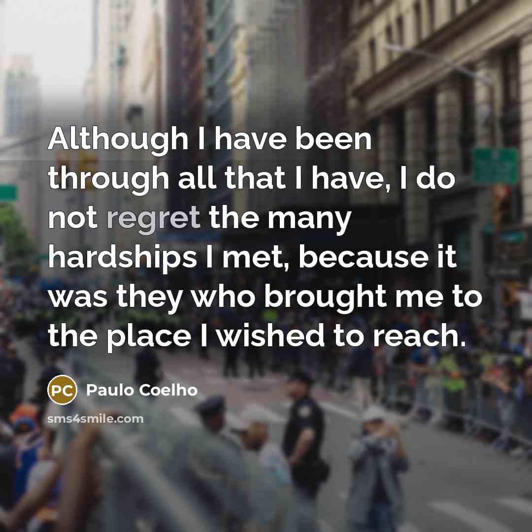 “Although I have been through all that I have, I…” quote by Paulo Coelho