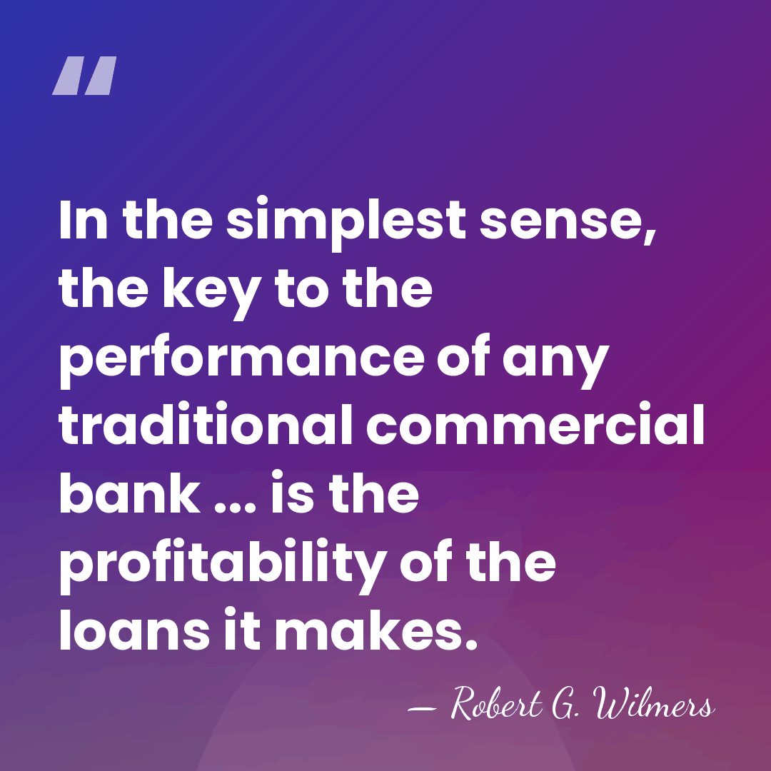 In the simplest sense, the key to the performance of any traditional&hellip; - Robert G. Wilmers