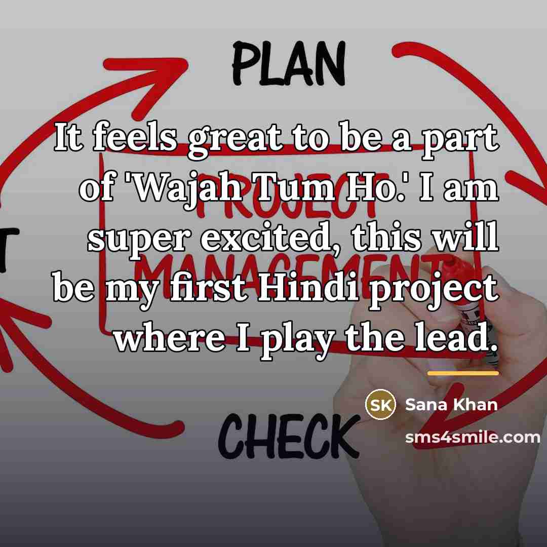“It feels great to be a part of 'Wajah Tum…” quote by Sana Khan
