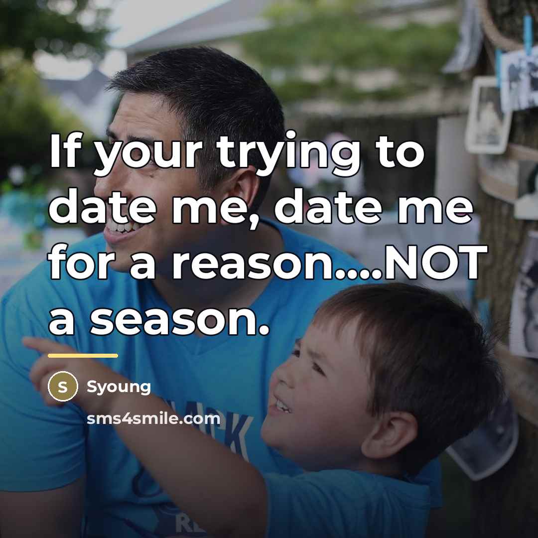 “If your trying to date me, date me for a…” quote by Syoung