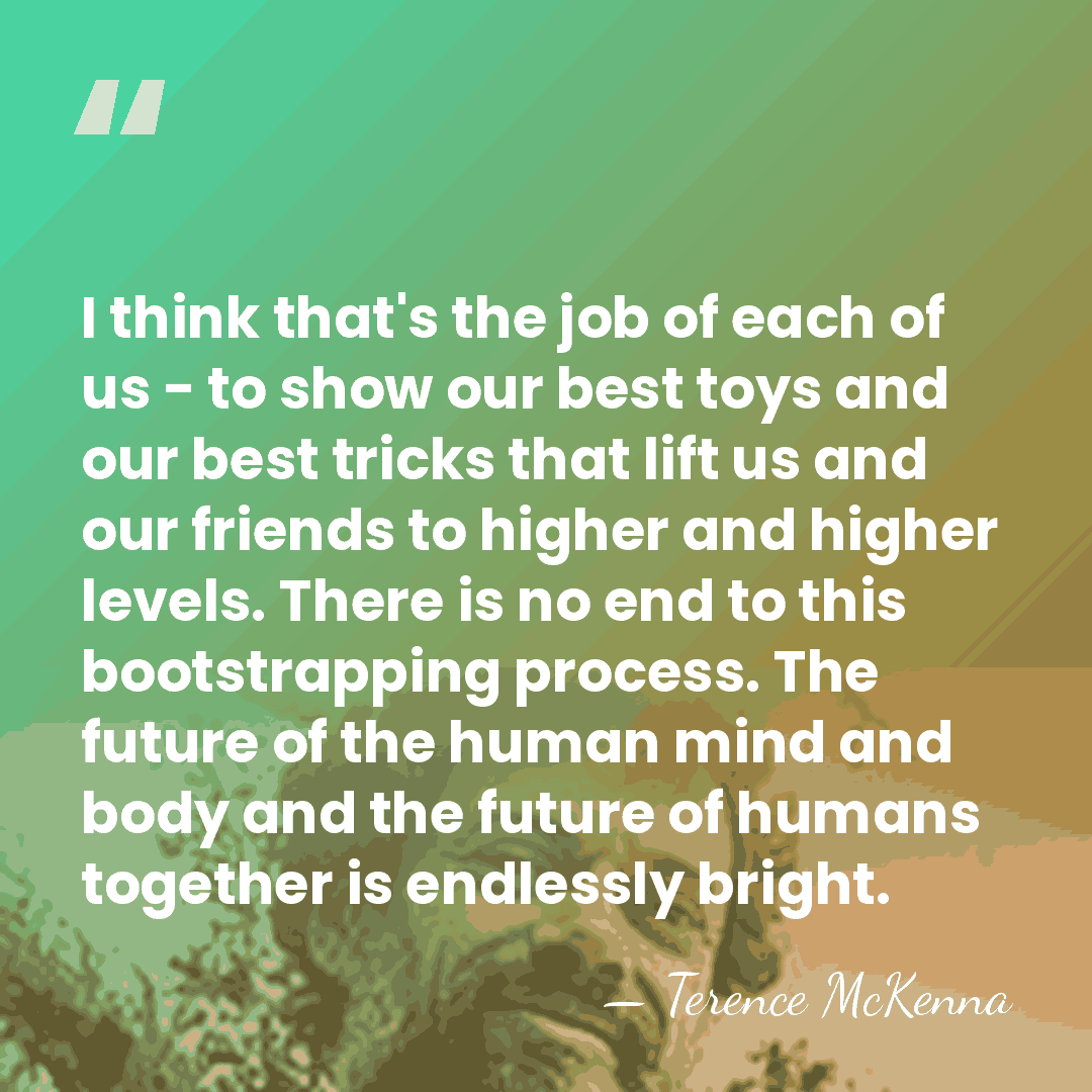 I think that's the job of each of us - to show&hellip; - Terence McKenna