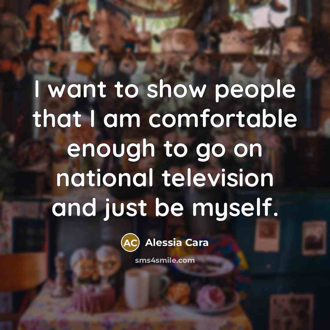 “I want to show people that I am comfortable enough…” quote by Alessia Cara