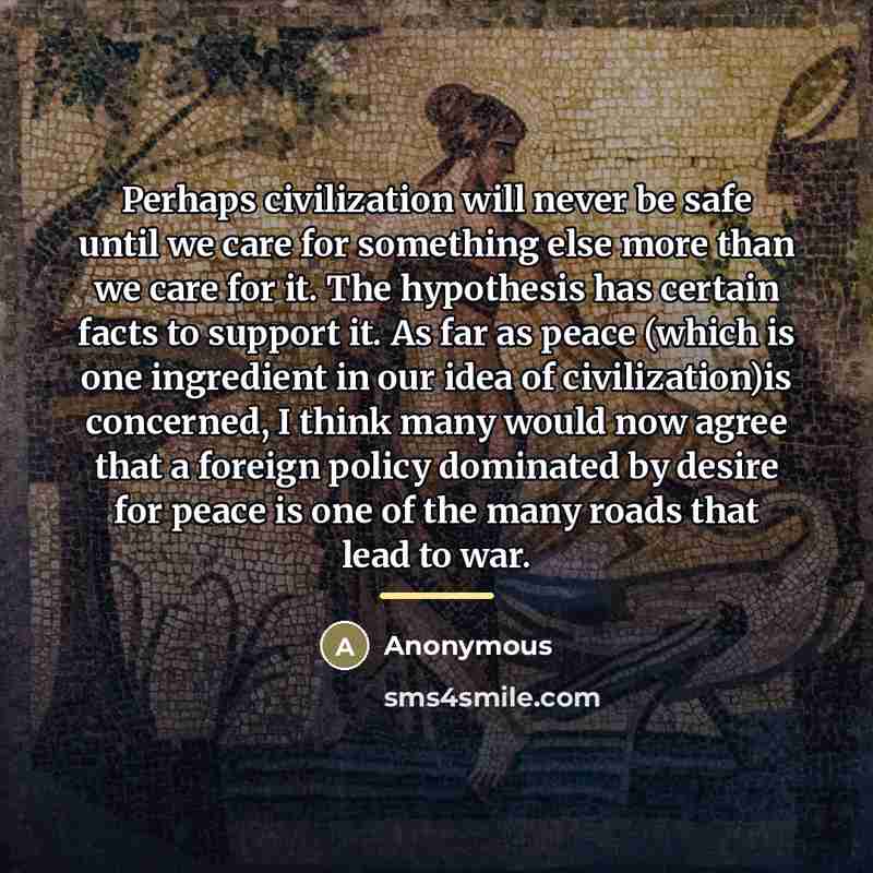 “Perhaps civilization will never be safe until we care for…” quote by Anonymous