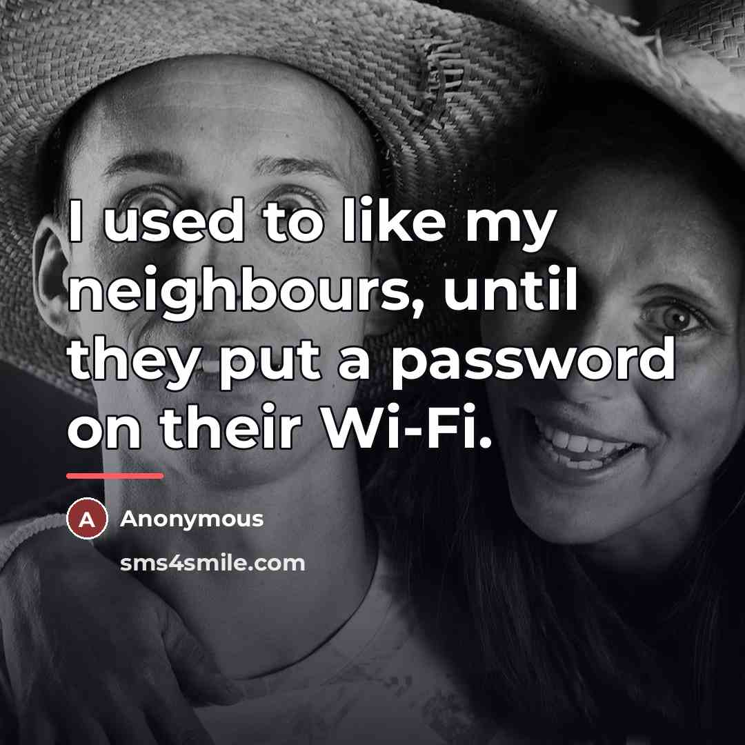“I used to like my neighbours, until they put a…” quote by Anonymous