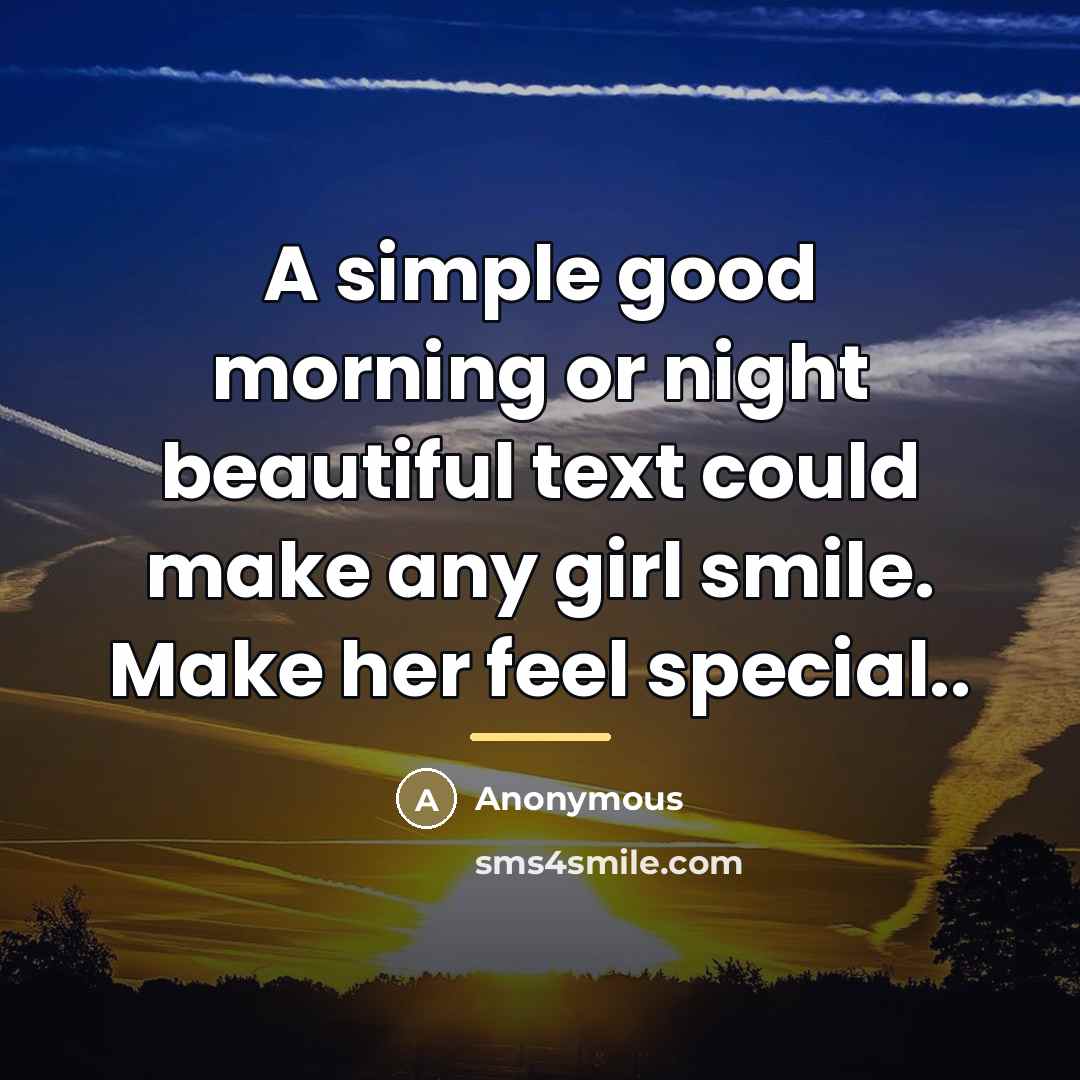 “A simple good morning or night beautiful text could make…” quote by Anonymous