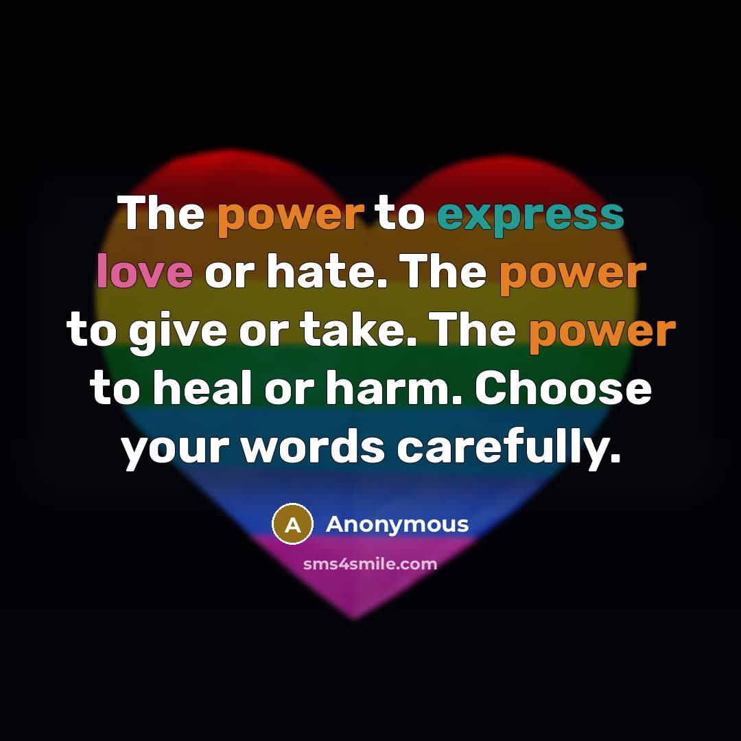 “The power to express love or hate. The power to…” quote by Anonymous
