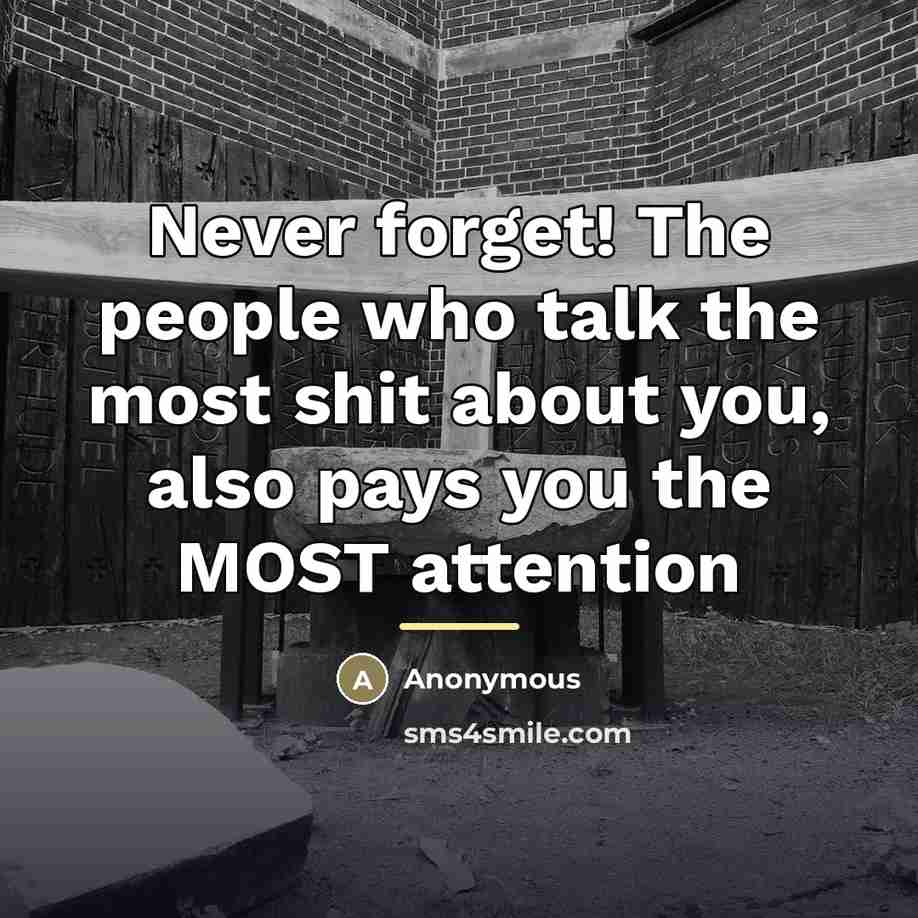 “Never forget! The people who talk the most shit about…” quote by Anonymous