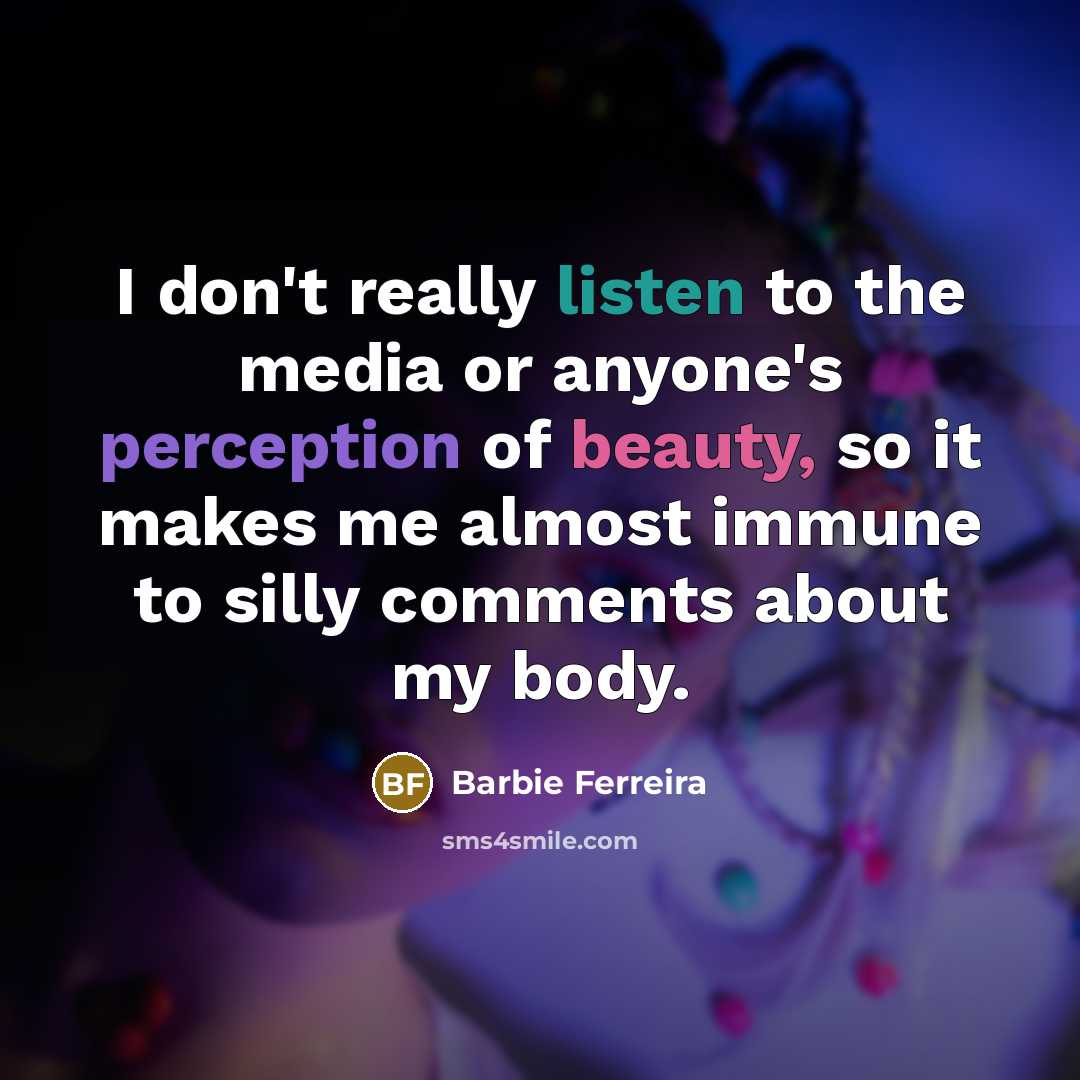 “I don't really listen to the media or anyone's perception…” quote by Barbie Ferreira